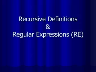 Recursive  Definitions &amp; Regular Expressions (RE)