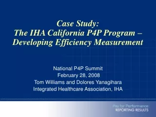 Case Study: The IHA California P4P Program – Developing Efficiency Measurement