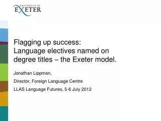 Flagging up success:  Language electives named on  degree titles – the Exeter model.