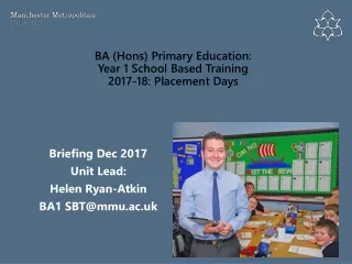 BA (Hons) Primary Education: Year 1 School Based Training  2017-18: Placement Days
