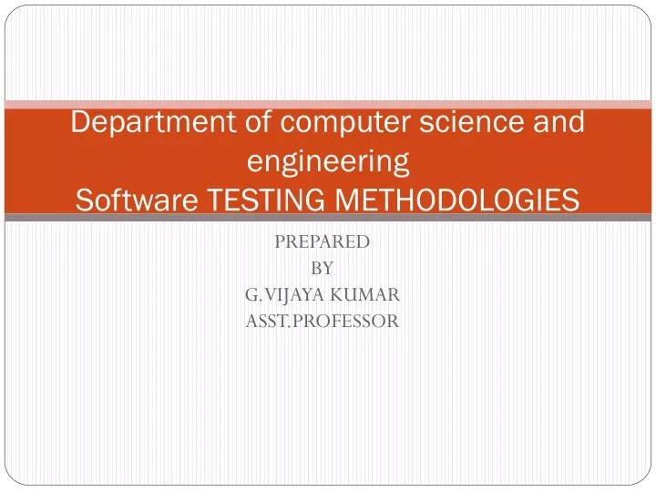 department of computer science and engineering software testing methodologies