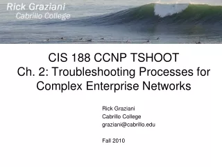CIS 188 CCNP TSHOOT Ch. 2: Troubleshooting Processes for Complex Enterprise Networks