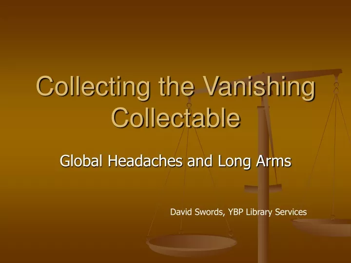collecting the vanishing collectable