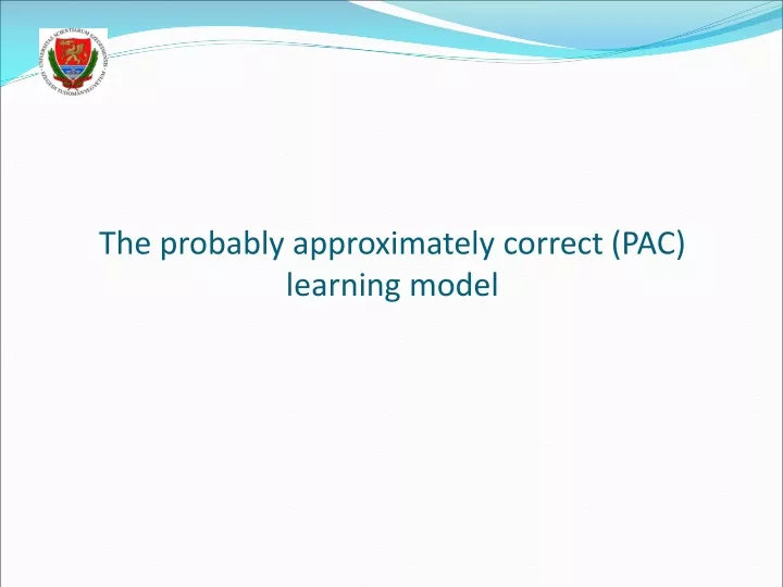the probably approximately correct pac learning model