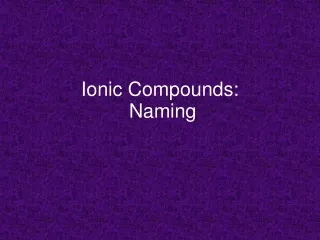 Ionic Compounds:  Naming