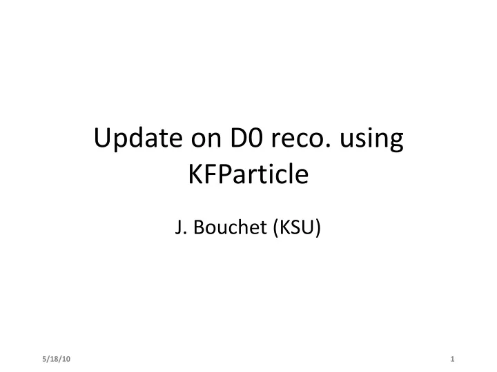 update on d0 reco using kfparticle