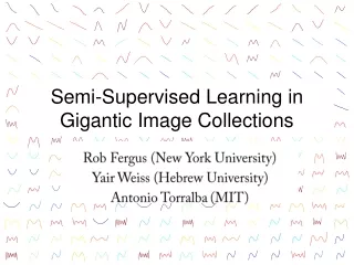 Semi-Supervised Learning in Gigantic Image Collections