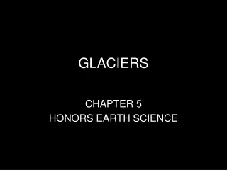 GLACIERS