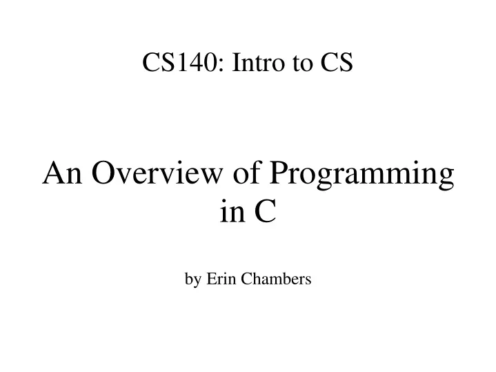 an overview of programming in c by erin chambers
