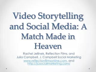 Video Storytelling and Social Media:  A Match Made in Heaven