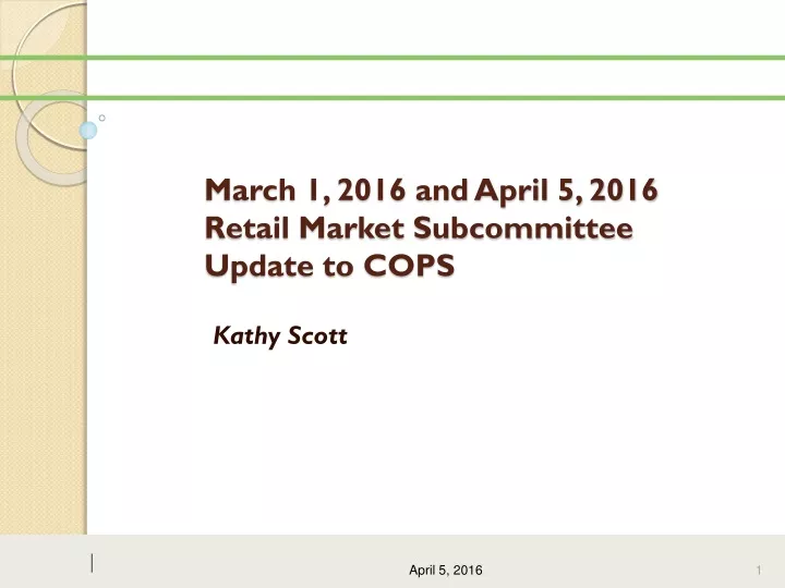 march 1 2016 and april 5 2016 retail market subcommittee update to cops