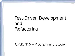 Test-Driven Development and Refactoring