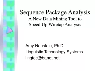 Sequence Package Analysis A New Data Mining Tool to  Speed Up Wiretap Analysis