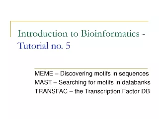 Introduction to Bioinformatics -  Tutorial no. 5