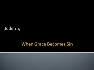 When Grace Becomes Sin