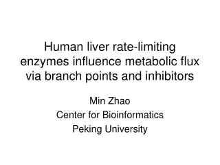 Human liver rate-limiting enzymes influence metabolic flux via branch points and inhibitors