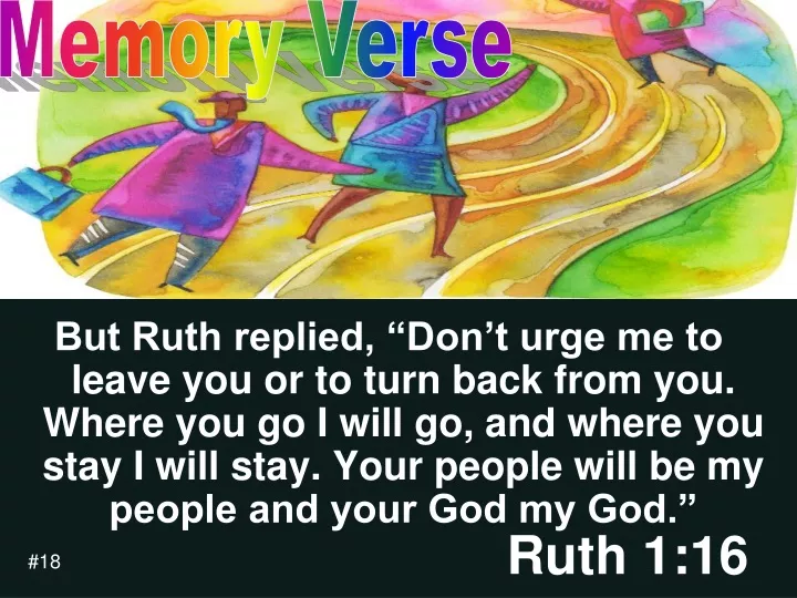 but ruth replied don t urge me to leave