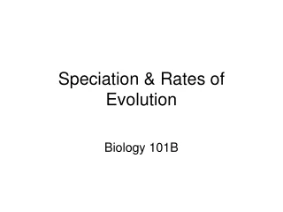 Speciation &amp; Rates of Evolution