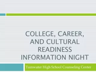 COLLEGE, CAREER, and cultural readiness  INFORMATION NIGHT