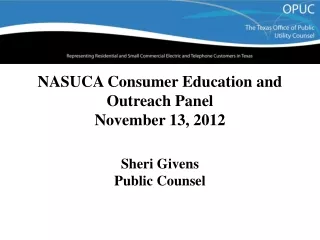 NASUCA Consumer Education and Outreach Panel November 13, 2012