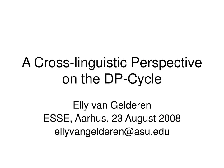 a cross linguistic perspective on the dp cycle