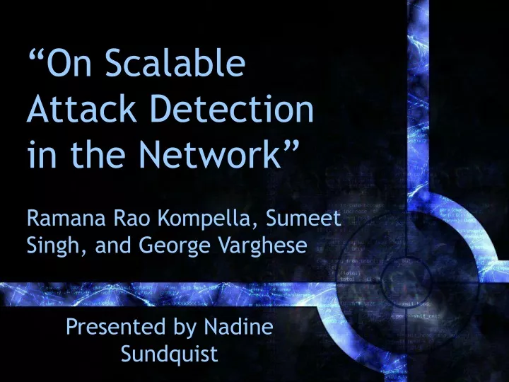 on scalable attack detection in the network ramana rao kompella sumeet singh and george varghese