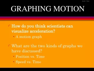 How do you think scientists can visualize acceleration? A motion graph