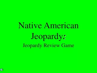 Native American Jeopardy :
