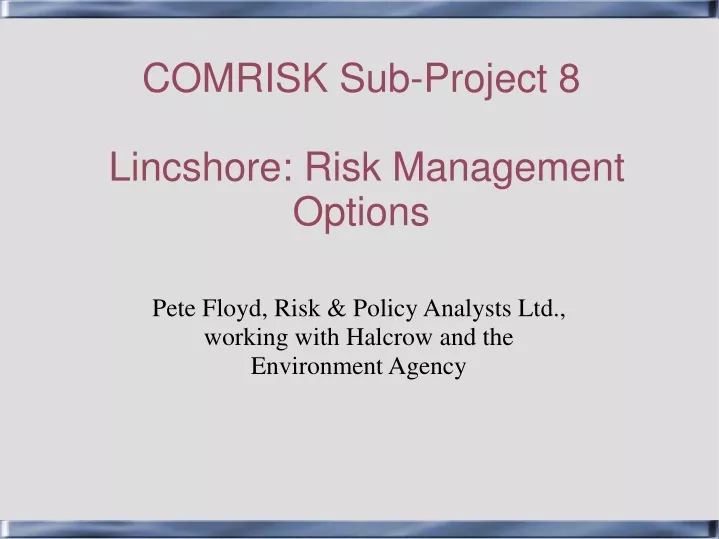 pete floyd risk policy analysts ltd working with halcrow and the environment agency