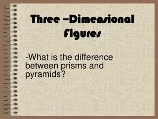 Three –Dimensional Figures