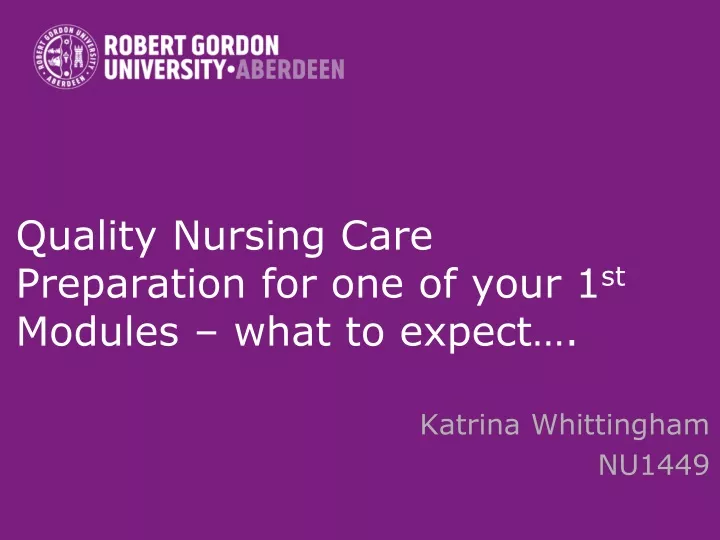 quality nursing care preparation for one of your 1 st modules what to expect