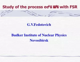 Study of the process  e  e         with FSR