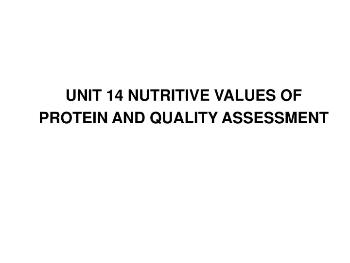 unit 14 nutritive values of protein and quality assessment