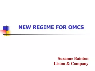 NEW REGIME FOR OMCS