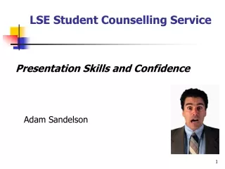 Presentation Skills and Confidence 	Adam Sandelson