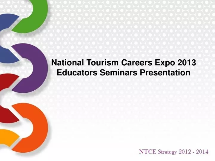 national tourism careers expo 2013 educators seminars presentation
