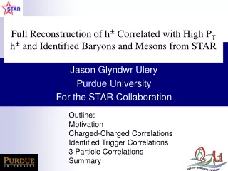 Jason Glyndwr Ulery Purdue University  For the STAR Collaboration