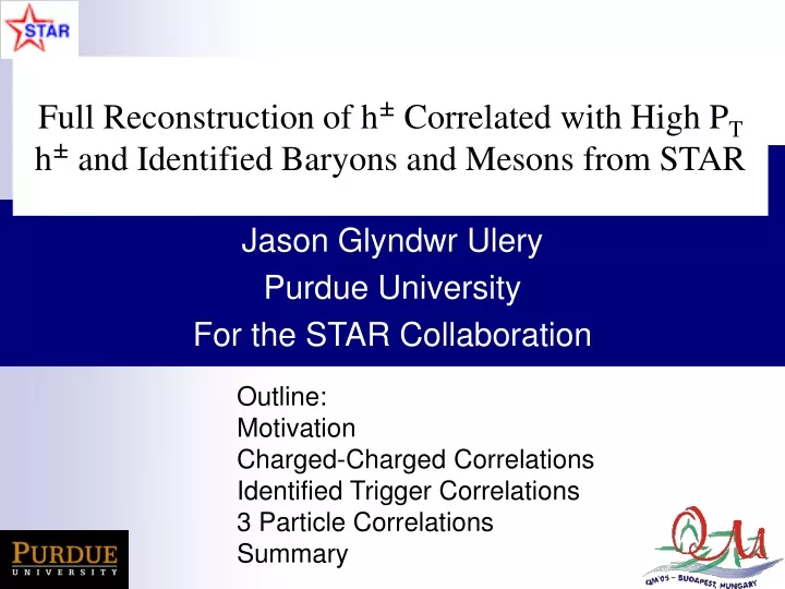 full reconstruction of h correlated with high p t h and identified baryons and mesons from star