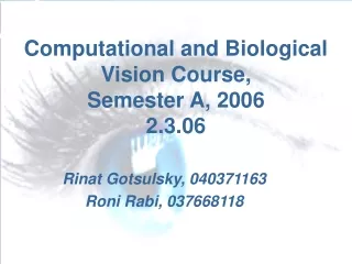 Computational and Biological Vision Course,  Semester A, 2006 2.3.06