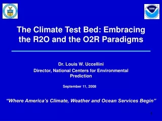 The Climate Test Bed: Embracing the R2O and the O2R Paradigms