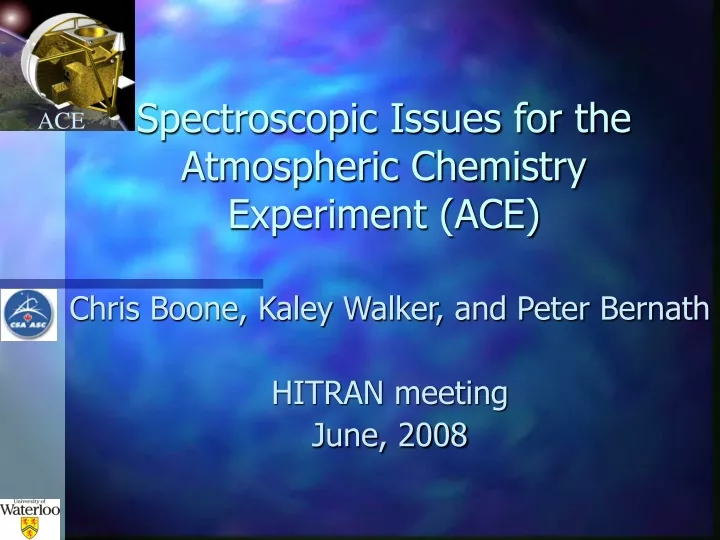 spectroscopic issues for the atmospheric chemistry experiment ace