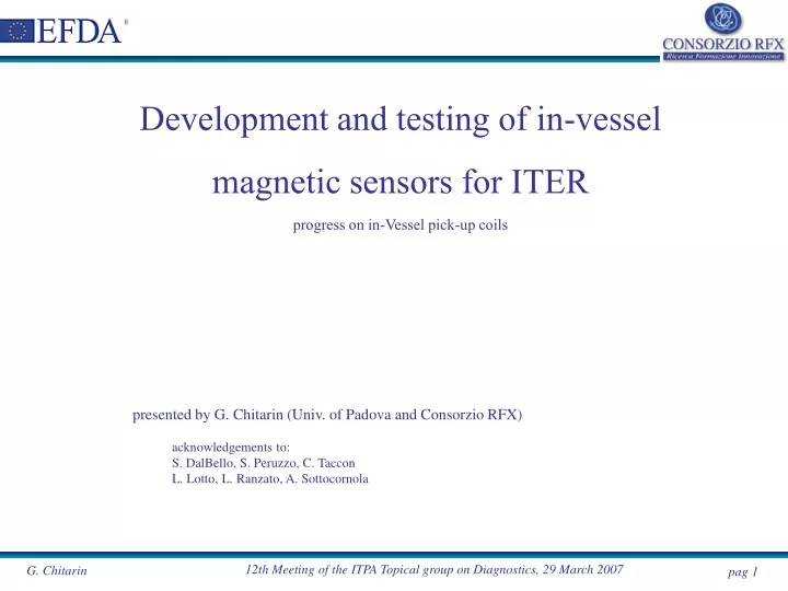 development and testing of in vessel magnetic