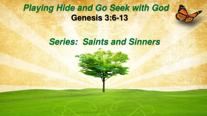 playing hide and go seek with god