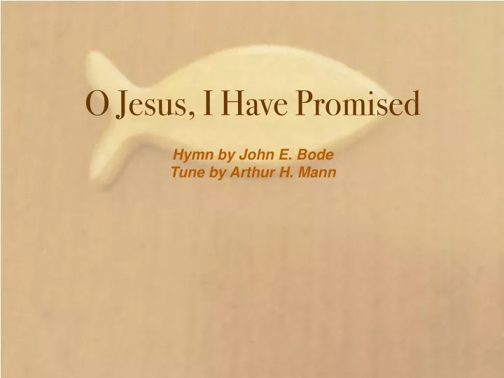 o jesus i have promised