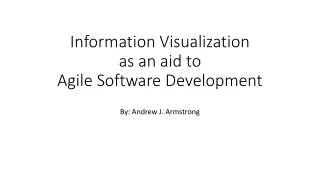 Information Visualization as an aid to Agile Software Development