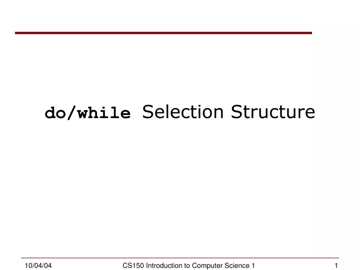 do while selection structure