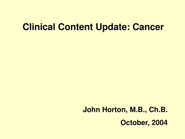 clinical content update cancer john horton