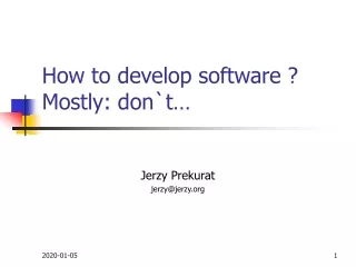 How to develop software ? Mostly: don`t…