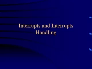 Interrupts and Interrupts Handling