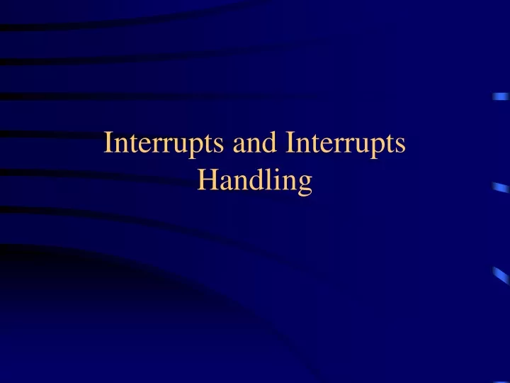 interrupts and interrupts handling
